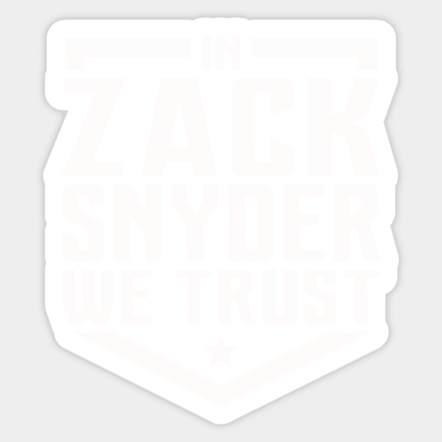 In Zack Snyder we Trust Sticker by EvilSheet